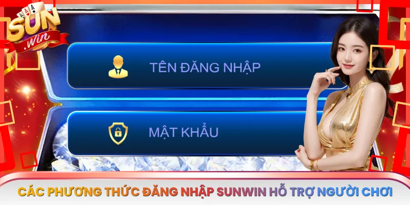 Các phương thức đăng nhập Sunwin hỗ trợ người chơi