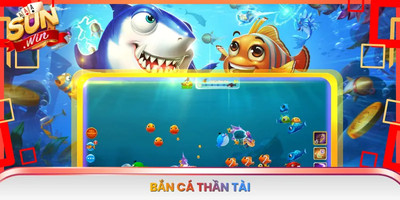 Bắn Cá Thần Tài
