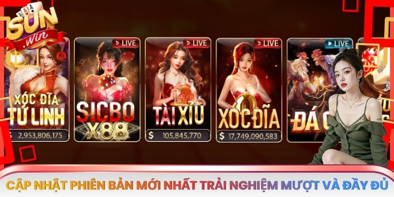 Cập nhật phiên bản mới nhất trải nghiệm mượt và đầy đủ