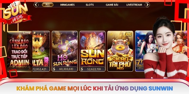 Khám phá game mọi lúc khi tải ứng dụng Sunwin